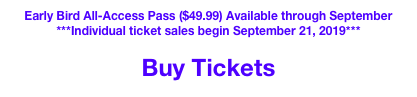Early Bird All-Access Pass ($49.99) Available through September
***Individual ticket sales begin September 21, 2019***

Buy Tickets