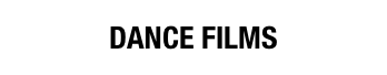 DANCE FILMS